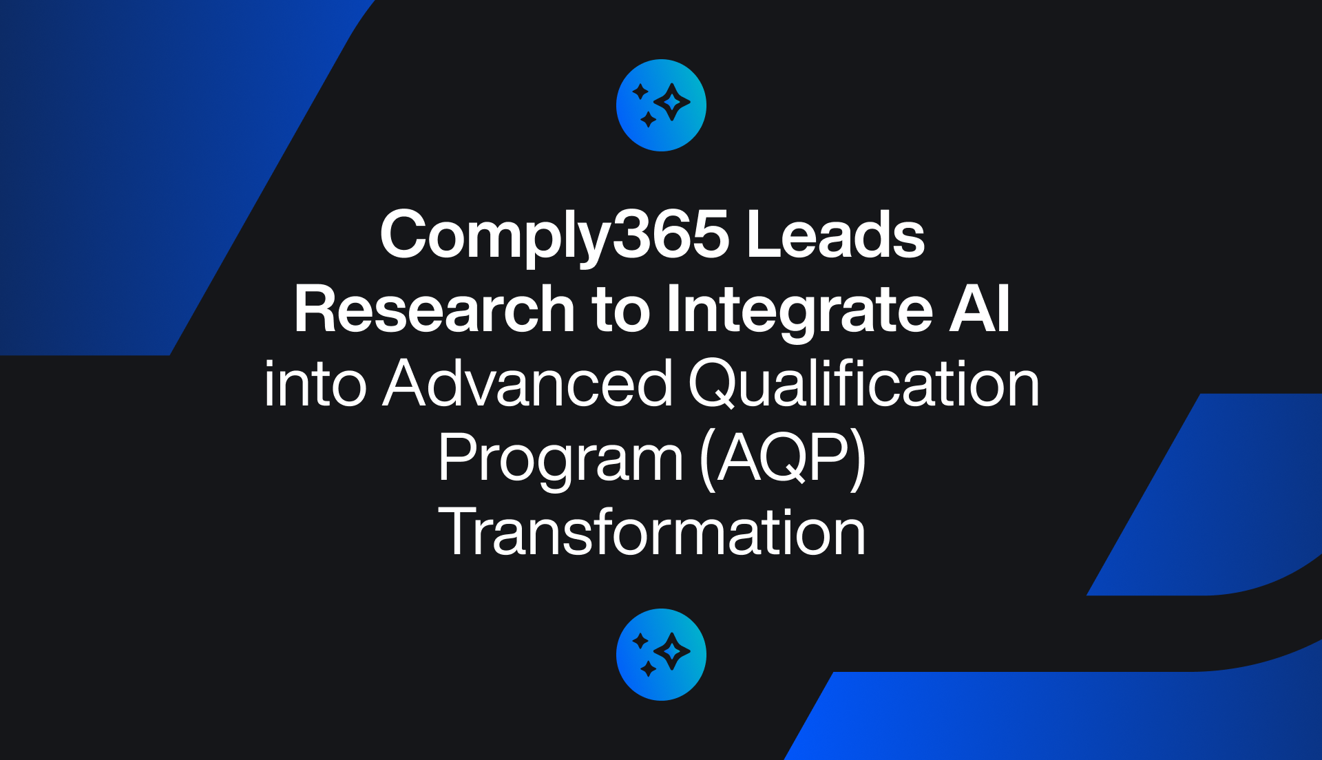 Comply365 Leads Research to Integrate AI into Advanced Qualification Program (AQP) Transformation