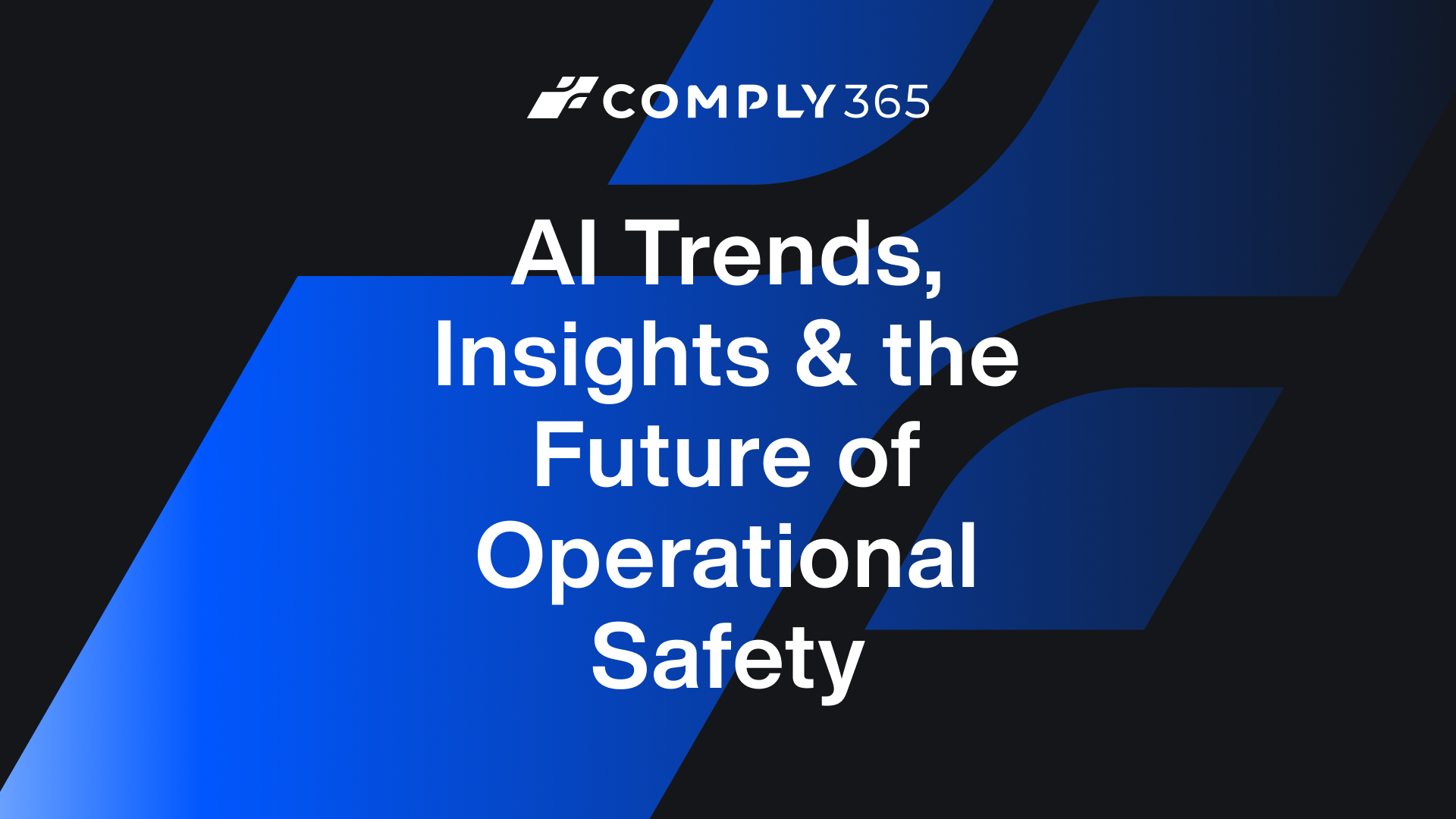 AI Trends, Insights & the Future of Operational Safety