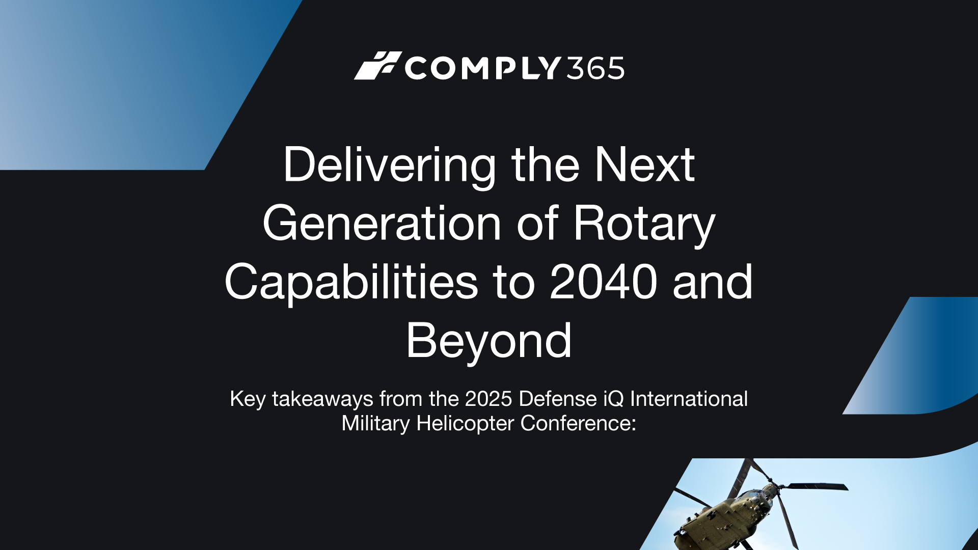 Key takeaways from the 2025 Defence iQ International Military Helicopter Conference: ‘Delivering the Next Generation of Rotary Capabilities to 2040 and Beyond’